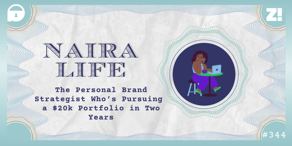 The #NairaLife of a Personal Brand Strategist Who’s Pursuing a $20k Portfolio in Two Years